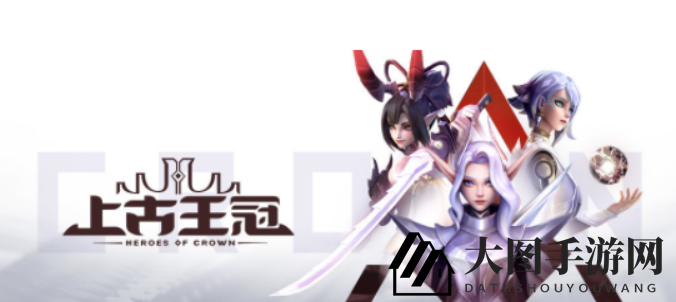 《上古王冠》新手攻略：揭秘角色培养秘籍，助你打造最强阵容！